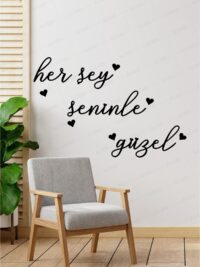 Her Şey Seninle Güzel Yazısı Dekoru Ahşap Tablo Süs