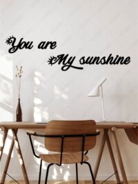 You Are My Sunshine Duvar Yazısı Dekoru Ahşap Tablo
