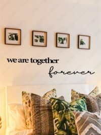 We Are Together Forever Duvar Yazısı Dekoru Ahşap Motto