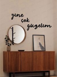 Yine Çok Güzelim Duvar Yazısı Dekoru Ahşap Tablo Süs